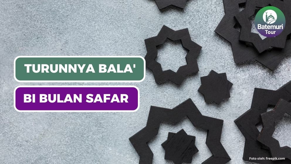 Kenapa Bulan Safar Dianggap Bulan Sial? Benarkah Allah Menurunkan Banyak Bala’ di Bulan Safar ?